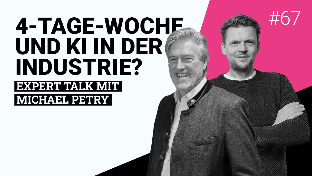 Podcast-2n-Michael-Petry-4Tage-Woche-und-KI-in-Industrie-Folge-67 Podcast-2n-Michael-Petry-4Tage-Woche-und-KI-in-Industrie-Folge-67